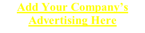 Add Your Company’s Advertising Here